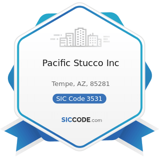 Pacific Stucco Inc - SIC Code 3531 - Construction Machinery and Equipment