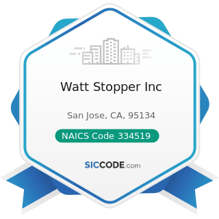 Watt Stopper Inc - NAICS Code 334519 - Other Measuring and Controlling Device Manufacturing