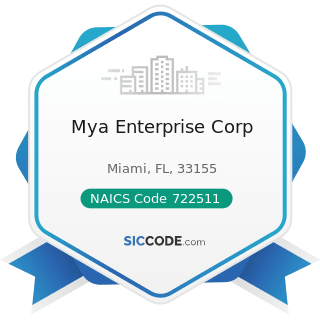 Mya Enterprise Corp - NAICS Code 722511 - Full-Service Restaurants