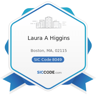 Laura A Higgins - SIC Code 8049 - Offices and Clinics of Health Practitioners, Not Elsewhere...