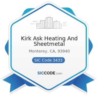 Kirk Ask Heating And Sheetmetal - SIC Code 3433 - Heating Equipment, except Electric and Warm...