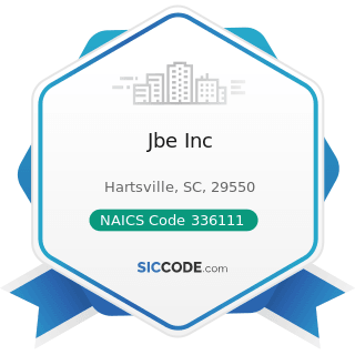 Jbe Inc - NAICS Code 336111 - Automobile Manufacturing