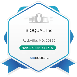 BIOQUAL Inc - NAICS Code 541715 - Research and Development in the Physical, Engineering, and...
