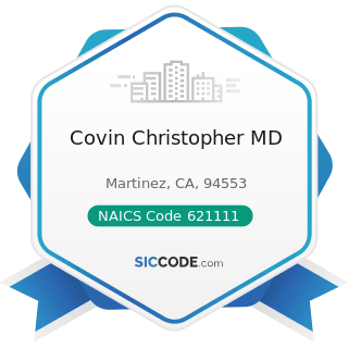 Covin Christopher MD - NAICS Code 621111 - Offices of Physicians (except Mental Health...