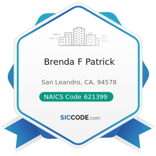 Brenda F Patrick - NAICS Code 621399 - Offices of All Other Miscellaneous Health Practitioners