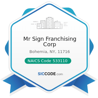 Mr Sign Franchising Corp - NAICS Code 533110 - Lessors of Nonfinancial Intangible Assets (except...