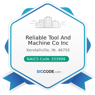 Reliable Tool And Machine Co Inc - NAICS Code 333999 - All Other Miscellaneous General Purpose...