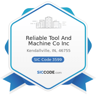 Reliable Tool And Machine Co Inc - SIC Code 3599 - Industrial and Commercial Machinery and...