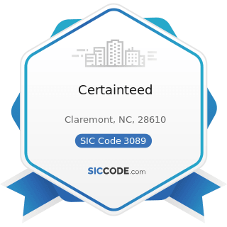Certainteed - SIC Code 3089 - Plastics Products, Not Elsewhere Classified