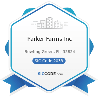 Parker Farms Inc - SIC Code 2033 - Canned Fruits, Vegetables, Preserves, Jams, and Jellies