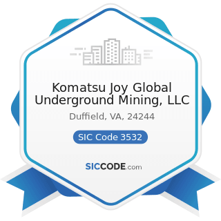 Komatsu Joy Global Underground Mining, LLC - SIC Code 3532 - Mining Machinery and Equipment,...