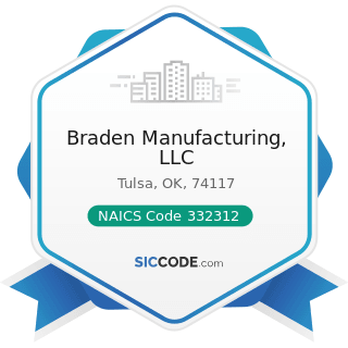 Braden Manufacturing, LLC - NAICS Code 332312 - Fabricated Structural Metal Manufacturing