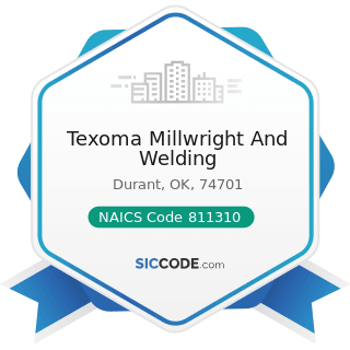 Texoma Millwright And Welding - NAICS Code 811310 - Commercial and Industrial Machinery and...