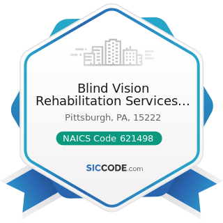 Blind Vision Rehabilitation Services of Pittsburgh - NAICS Code 621498 - All Other Outpatient...