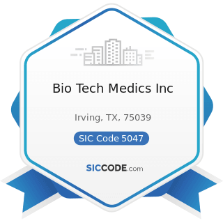 Bio Tech Medics Inc - SIC Code 5047 - Medical, Dental, and Hospital Equipment and Supplies