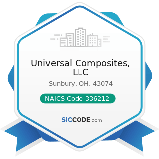 Universal Composites, LLC - NAICS Code 336212 - Truck Trailer Manufacturing