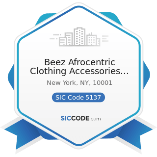 Beez Afrocentric Clothing Accessories Inc - SIC Code 5137 - Women's, Children's, and Infants'...