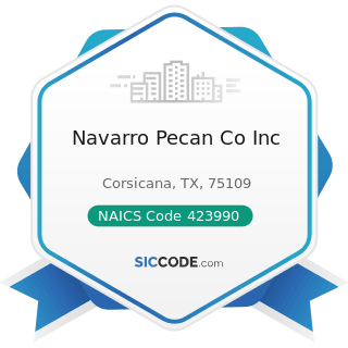 Navarro Pecan Co Inc - NAICS Code 423990 - Other Miscellaneous Durable Goods Merchant Wholesalers