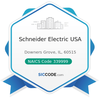 Schneider Electric USA - NAICS Code 339999 - All Other Miscellaneous Manufacturing