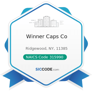 Winner Caps Co - NAICS Code 315990 - Apparel Accessories and Other Apparel Manufacturing