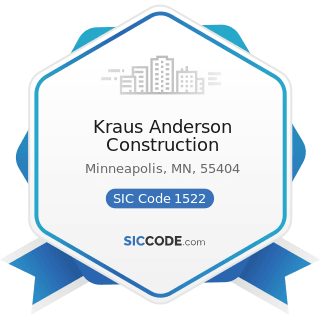 Kraus Anderson Construction - SIC Code 1522 - General Contractors-Residential Buildings, other...