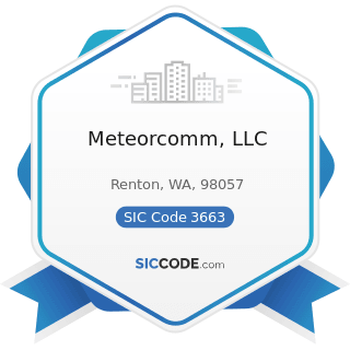 Meteorcomm, LLC - SIC Code 3663 - Radio and Television Broadcasting and Communications Equipment