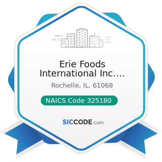 Erie Foods International Inc. Rochelle Plt - NAICS Code 325180 - Other Basic Inorganic Chemical...