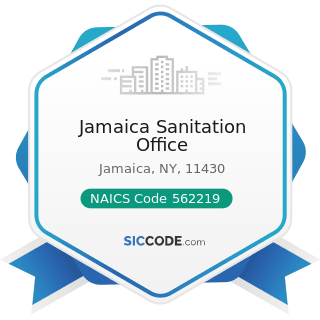 Jamaica Sanitation Office - NAICS Code 562219 - Other Nonhazardous Waste Treatment and Disposal