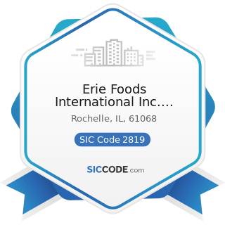 Erie Foods International Inc. Rochelle Plt - SIC Code 2819 - Industrial Inorganic Chemicals, Not...