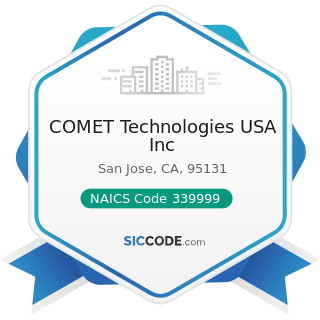 COMET Technologies USA Inc - NAICS Code 339999 - All Other Miscellaneous Manufacturing