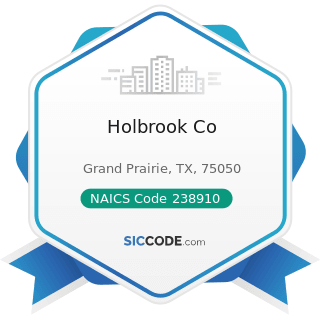 Holbrook Co - NAICS Code 238910 - Site Preparation Contractors