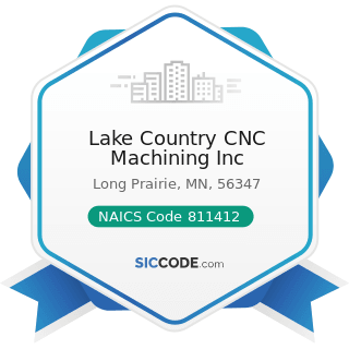 Lake Country CNC Machining Inc - NAICS Code 811412 - Appliance Repair and Maintenance
