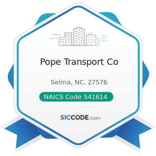 Pope Transport Co - NAICS Code 541614 - Process, Physical Distribution, and Logistics Consulting...