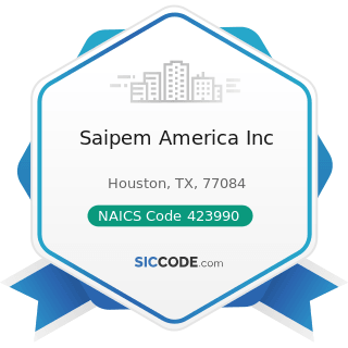 Saipem America Inc - NAICS Code 423990 - Other Miscellaneous Durable Goods Merchant Wholesalers