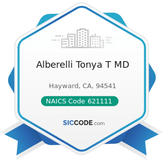 Alberelli Tonya T MD - NAICS Code 621111 - Offices of Physicians (except Mental Health...