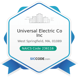 Universal Electric Co Inc - NAICS Code 236116 - New Multifamily Housing Construction (except...