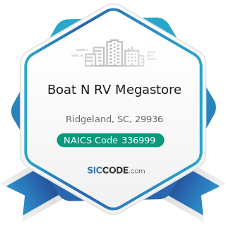 Boat N RV Megastore - NAICS Code 336999 - All Other Transportation Equipment Manufacturing