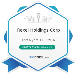 Rexel Holdings Corp - NAICS Code 442299 - All Other Home Furnishings Stores