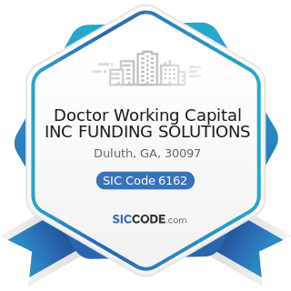 Doctor Working Capital INC FUNDING SOLUTIONS - SIC Code 6162 - Mortgage Bankers and Loan...