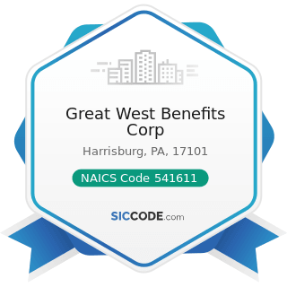 Great West Benefits Corp - NAICS Code 541611 - Administrative Management and General Management...