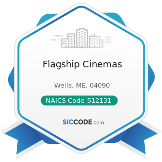 Flagship Cinemas - NAICS Code 512131 - Motion Picture Theaters (except Drive-Ins)