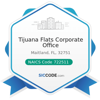 Tijuana Flats Corporate Office - NAICS Code 722511 - Full-Service Restaurants