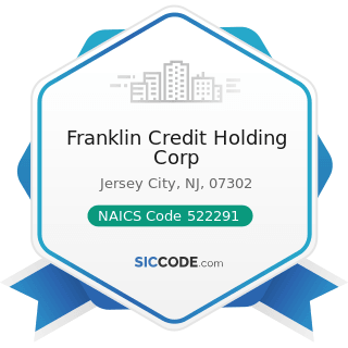 Franklin Credit Holding Corp - NAICS Code 522291 - Consumer Lending