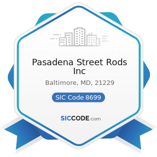 Pasadena Street Rods Inc - SIC Code 8699 - Membership Organizations, Not Elsewhere Classified