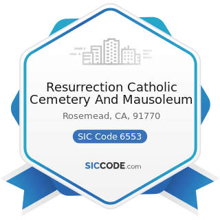 Resurrection Catholic Cemetery And Mausoleum - SIC Code 6553 - Cemetery Subdividers and...