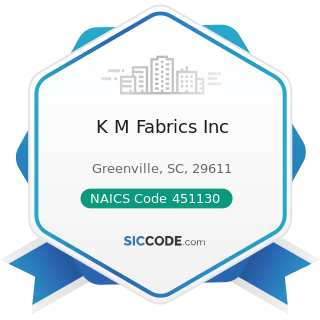 K M Fabrics Inc - NAICS Code 451130 - Sewing, Needlework, and Piece Goods Stores