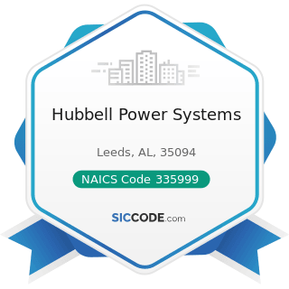 Hubbell Power Systems - NAICS Code 335999 - All Other Miscellaneous Electrical Equipment and...