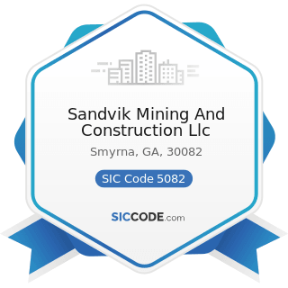Sandvik Mining And Construction Llc - SIC Code 5082 - Construction and Mining (except Petroleum)...
