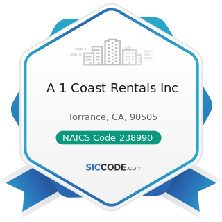 A 1 Coast Rentals Inc - NAICS Code 238990 - All Other Specialty Trade Contractors