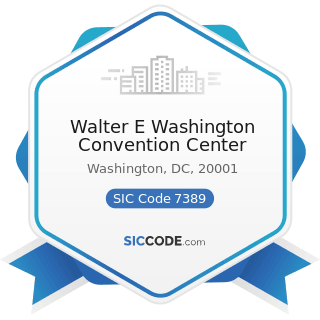 Walter E Washington Convention Center - SIC Code 7389 - Business Services, Not Elsewhere...